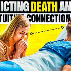 Predicting Death and The Intuitive Connection to Loved Ones