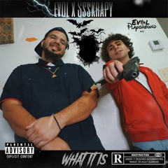 EVOL x Ssskrappy - What It Is (Prod.by Evol)