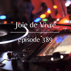 Joie de Vivre - Episode 389