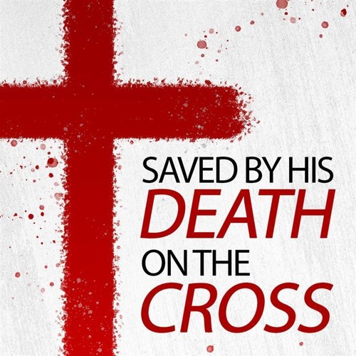 Saved By His Death On The Cross