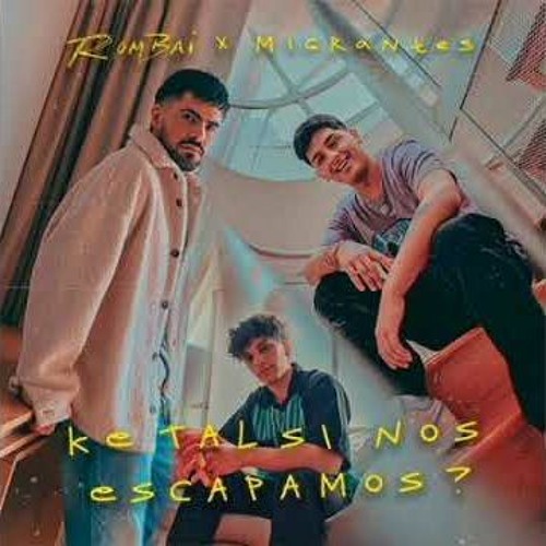 Ke Tal Si Nos Escapamos - Rombai&Migrante -Masa Curet