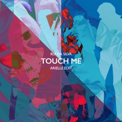 Rui Da Silva - Touch Me (Arielle Edit)