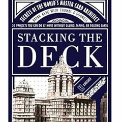 View PDF EBOOK EPUB KINDLE Stacking the Deck: Secrets of the World's Master Card Architect by Br