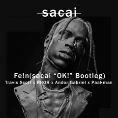 Fe!n (sacai "OK!" Bootleg)