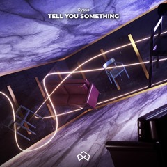 Kysso - Tell You Something [OUT NOW]