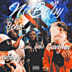 Gavynn x Issbrazy x 4LE 8cho x Jion Gettoit - No Baby (Prod. Gavynn)