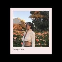 Composure (Feat. oxy_gin✨)