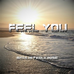 Schusterjunge - Feel You