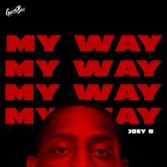 Ghetto Boy ft Joey B - MY WAY