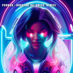 POOBON - DOKHTAR (DJ-AMISS REMIX)