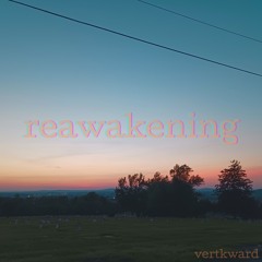 reawakening (prod.prodbylid)