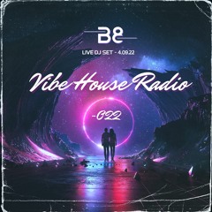Vibe House Radio 022 - 04.09.22