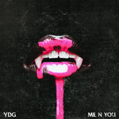 YDG - Me N You