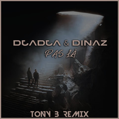 Djadja & Dinaz - Pas Là (TONY B Remix)