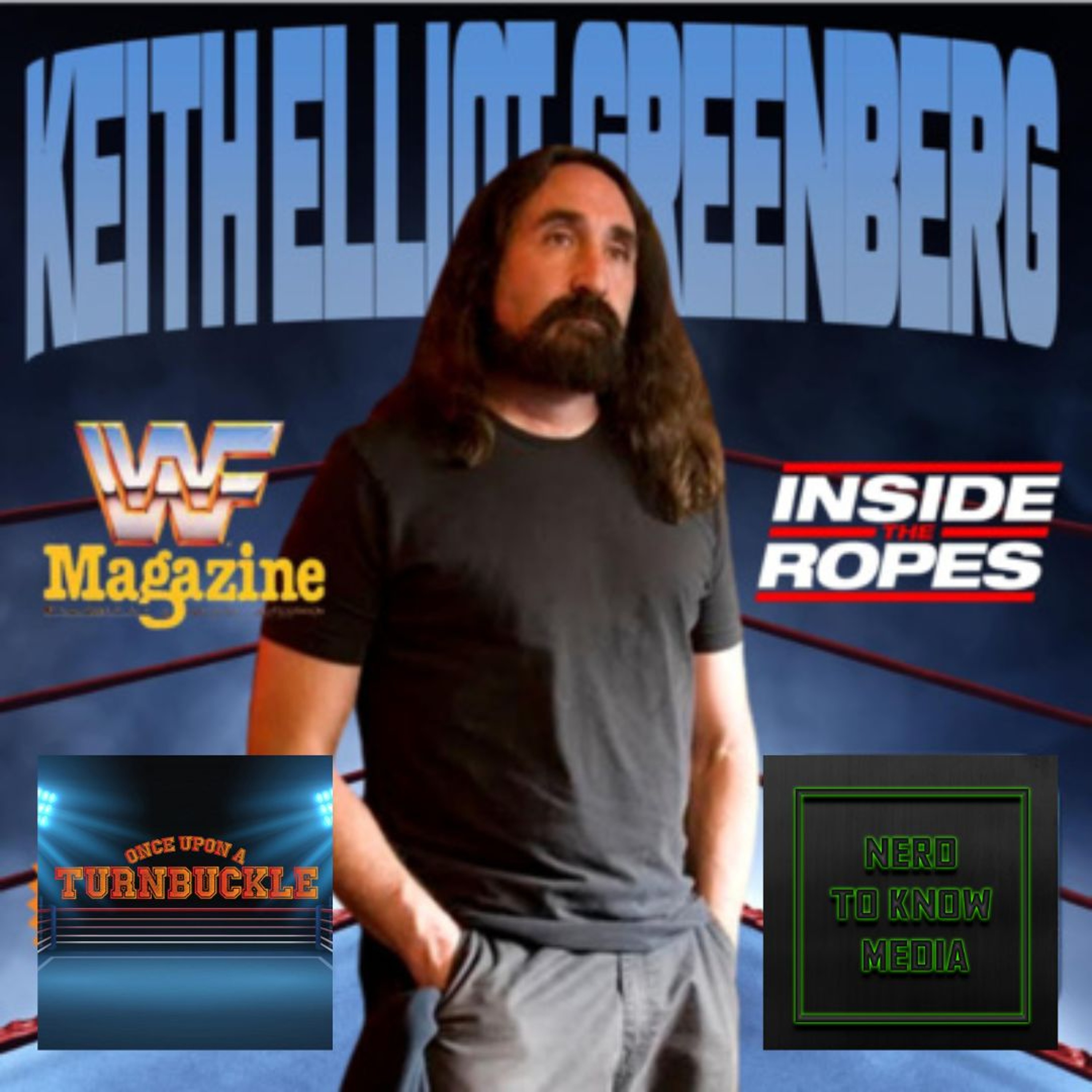 Once Upon A Turnbuckle Ep. 48 - 'Inside The Ropes' With Keith Elliot Greenberg episode artwork