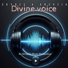 Skybee & Archeia - Divine Voice [AnnaskyMusic Production]