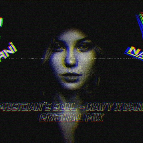 Musician's Soul - Navy X Dani (Original Mix)