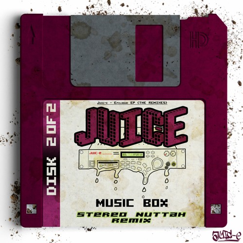 Juic-e - Music Box (Stereo Nuttah Remix)