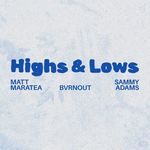 Matt Maratea & BVRNOUT - Highs & Lows (feat. Sammy Adams)