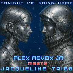 Tonight I m Going Home (Remix by Alex Revox Jr)