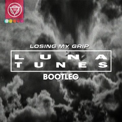 Losing My Grip (Luna Tunes Bootleg)