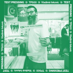 Vladimir Ivkovic - Test Pressing 500 14 Nov 2019