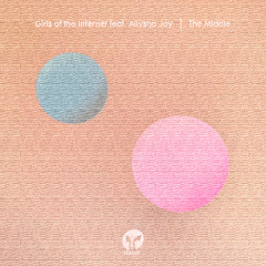 Girls Of The Internet Feat. Allysha Joy - The Middle