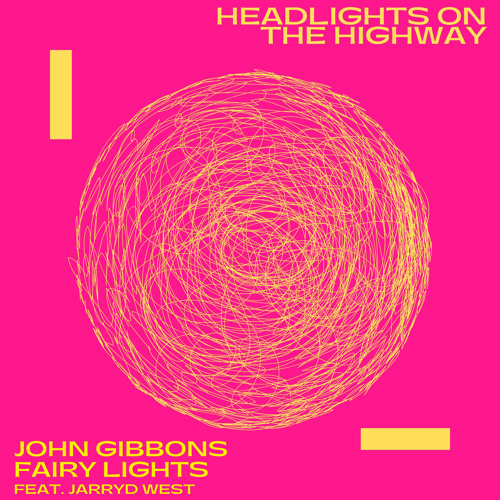 Stream Headlights On The Highway (feat. Jarryd West) by John Gibbons