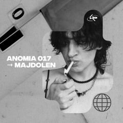 Anomia 017 : Majdolen (02.10.24)