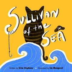download EBOOK 📙 Sullivan of the Sea by  Erica Stephens &  Lia Monguzzi PDF EBOOK EP