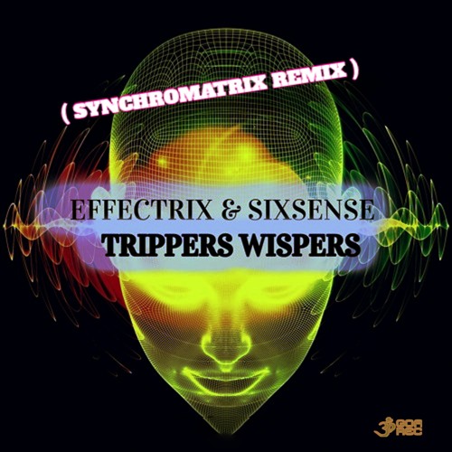 Sixsense & Effectrix - Trippers Wispers (Synchromatrix Remix) (goaep464 - Goa Records)