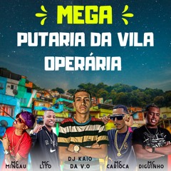 MEGA PUTARIA DA VILA OPERARIA - DJS NETTO E KAIO