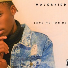 MajorKidd-LoveMeForMe