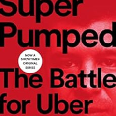 free PDF ✅ Super Pumped: The Battle for Uber by Mike Isaac [EPUB KINDLE PDF EBOOK]
