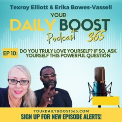 Episode 10: Do you truly love yourself? If so, ask yourself this powerful question