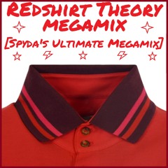 Redshirt Theory Megamix (Spydas Ultimate Megamix)