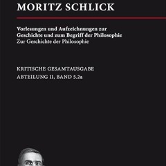 Epub✔ Moritz Schlick: Vorlesungen und Aufzeichnungen zur Geschichte und zum Begriff