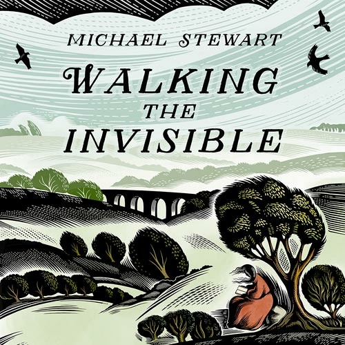 Walking The Invisible, By Michael Stewart, Read by Michael Stewart