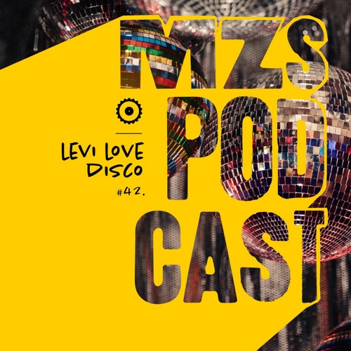 mzs podcast #42 - Levi Love Disco