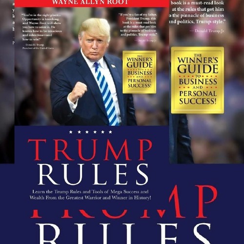 Stream Pdf Trump Rules Learn The Trump Rules And Tools Of Mega Success And Wealth From The Greatest Warri By Gifuhojyvaderta Listen Online For Free On Soundcloud