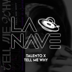Talento x Tell Me Why | LA NAVE DJ’S
