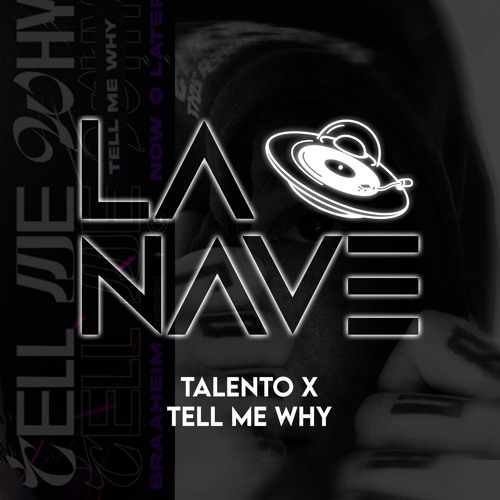 Talento x Tell Me Why | LA NAVE DJ’S