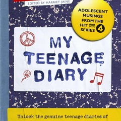 ❤ PDF Read Online ❤ My Teenage Diary: Adolescent Musings from the Hit