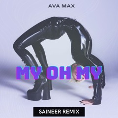 AVA MAX - My Oh My (SAINEER Bootleg Remix) Preview