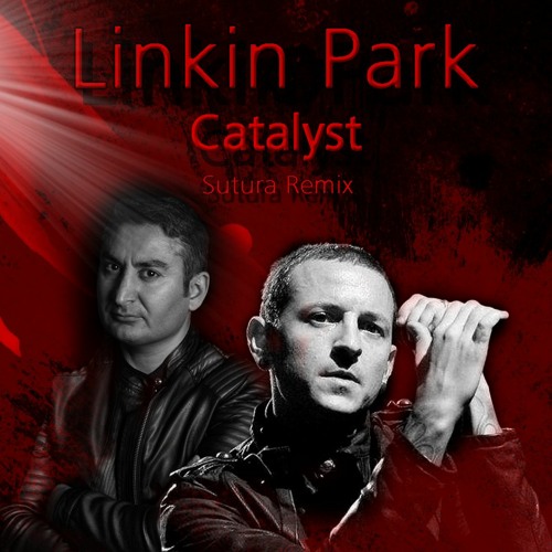 Linkin Park  - Catalyst ( Sutura Remix)