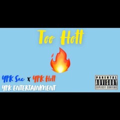 Too Hott (feat. YPK Hott)