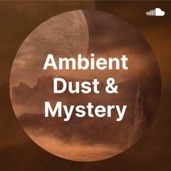 Ambient Dust & Mystery