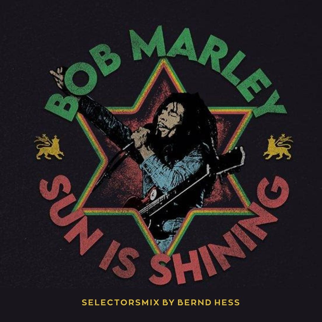 Stream Bob Marley - Sun is Shining (SelectorsMix by Bernd Hess) by