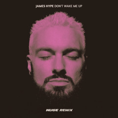 James Hype - Don't Wake Me Up (NUGE Remix)