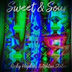 Sweet And Sour (Ft. Ashton Slater)